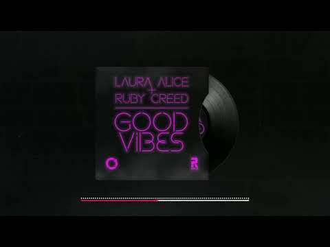 Laura Alice & Ruby Creed - Good Vibes