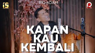 Download lagu KAPAN KAU KEMBALI - COVER BY RIO ADAM X COVERPEDIA mp3 Download lagu KAPAN KAU KEMBALI - COVER BY RIO ADAM X COVERPEDIA mp3