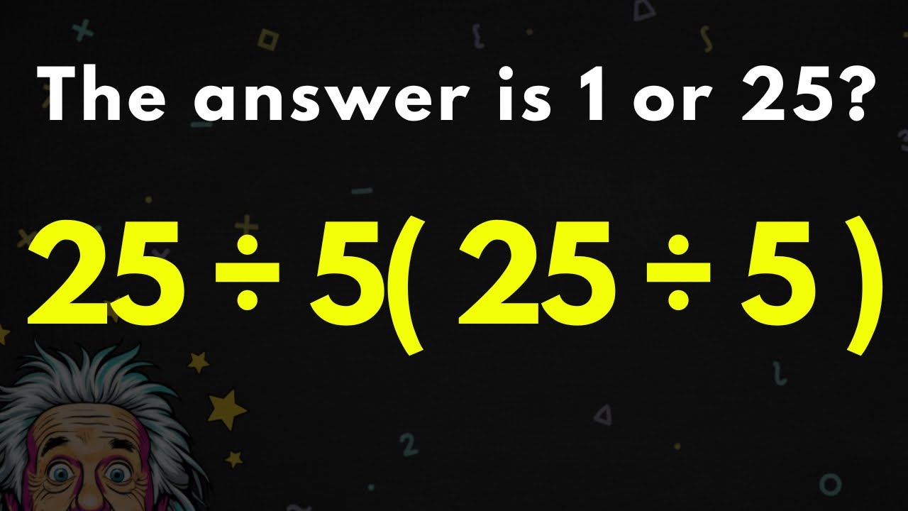 Is 25÷5(25÷5) Equal to 1 or 25? The Great Debate!