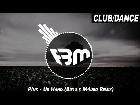 P!nk - U + Ur Hand (Bielu x M4uro Remix) | FBM