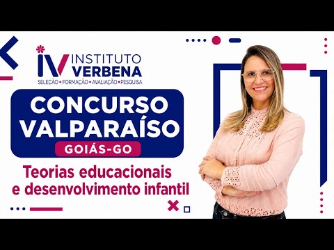Concurso Valparaíso de Goiás GO: Teorias educacionais e desenvolvimento infantil