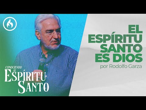 "El Espíritu Santo es Dios" (Conociendo al Espíritu Santo) por Rodolfo Garza - Amistad de Monterrey