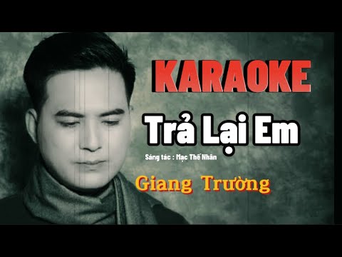 KARAOKE  Trả Lại Em  | Giang Trường |  Tone Nam  Beat Chuẩn