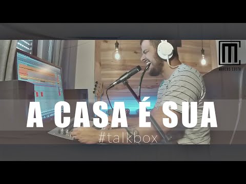 Marcus Costa - A casa é sua (Cover) - Talkbox