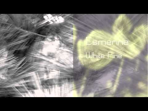 Esmerine - White Pine