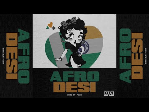 AFRO DESI - Burna Boy & Prabh  @djaj_official  (