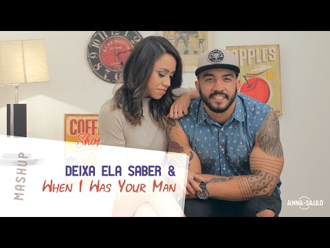 Anna e Saulo - (Mashup - Deixa Ela Saber & When I Was Your Man)