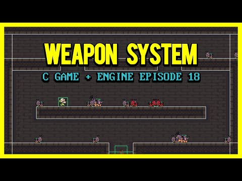 Weapon System | C Game + Engine From Scratch 18