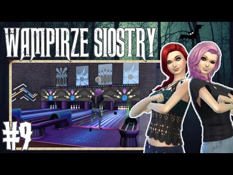 THE SIMS 4 - WAMPIRZE SIOSTRY #9 - Wieczór na kręgielni