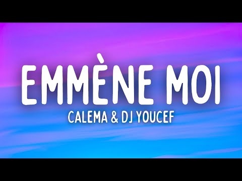 Calema & DJ Youcef - Emmène Moi (Lyrics / Letra / Paroles)