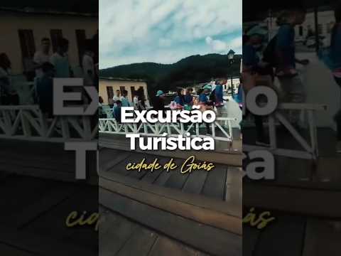 Excursão Turística na Cidade de Goiás