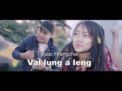 Isaac Hrangchal - Val lung a leng (Oficial)