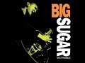 All Over Now -Big Sugar