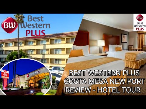 BEST WESTERN PLUS NEW PORT COSTA MESA REVIEW