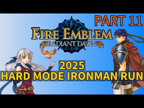 [Fire Emblem] Radiant Dawn Hardmode Ironman Run 2025: Part 11