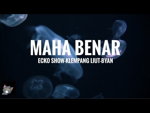 KLEMPANG LIUT X BYAN KIDZ feat ECKO SHOW X JIHAN X  (MAHA BENAR ) LYRICS 