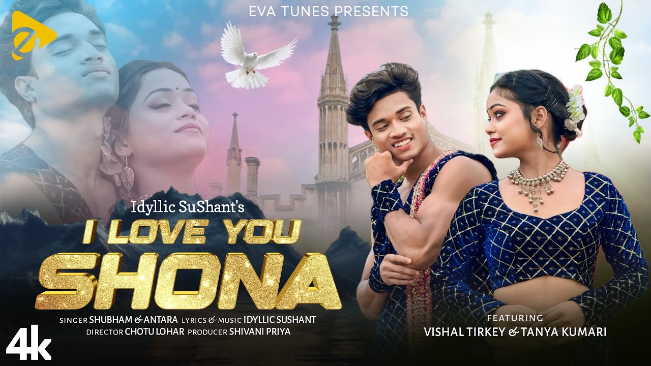 I Love You Shona (Nagpuri Song 2024) - Official Video | Vishal Tirkey | Tanya | Shubham | Antara