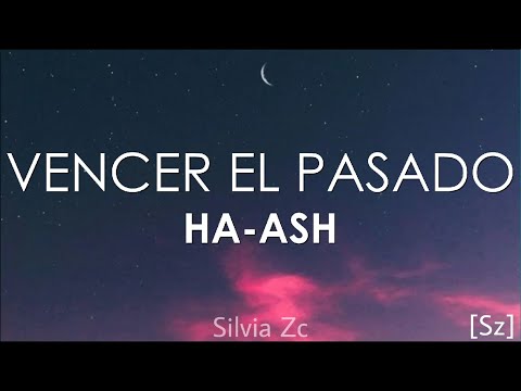 HA-ASH - Vencer El Pasado (Letra)