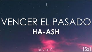 HA-ASH - Vencer El Pasado (Letra)