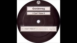 Gardeweg - I Can't Take It (Alternative Mix)