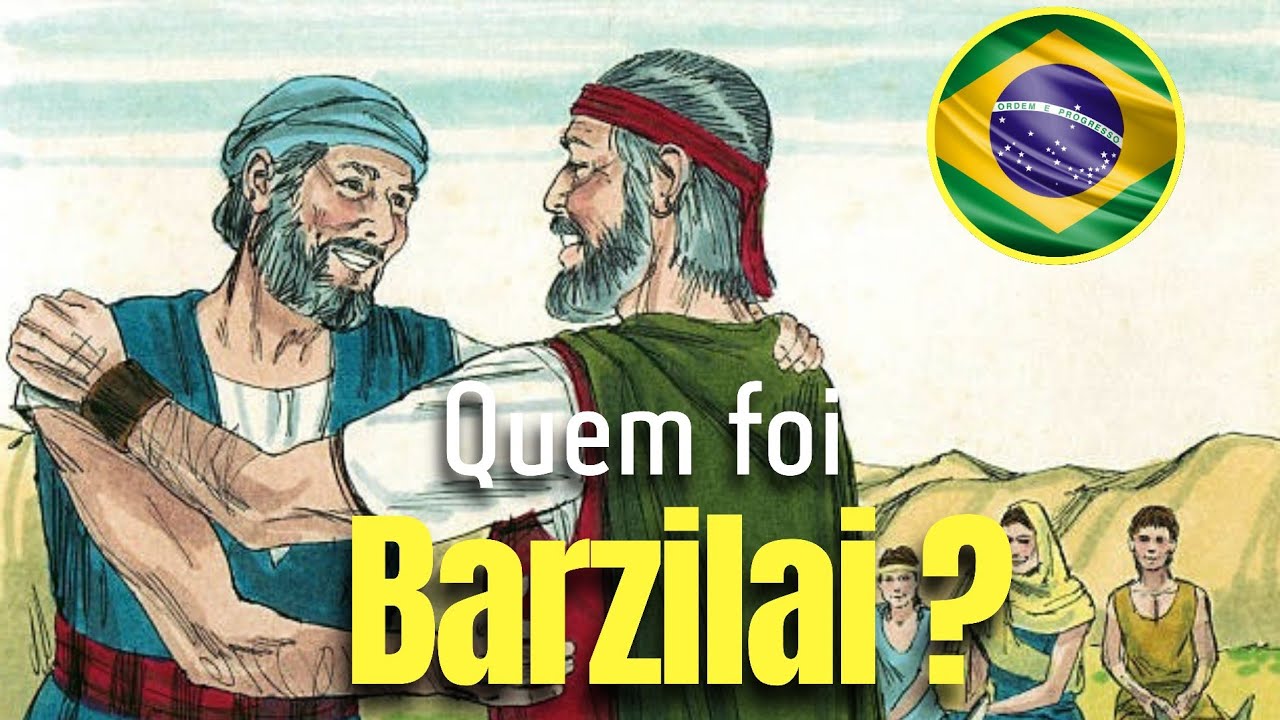 QUEM FOI BARZILAI NA BÍBLIA? O que Barzilai tem a ver com o Brasil?