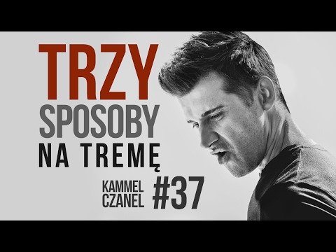 Jak pozbyć się tremy w minutę? | Kammel Czanel #37