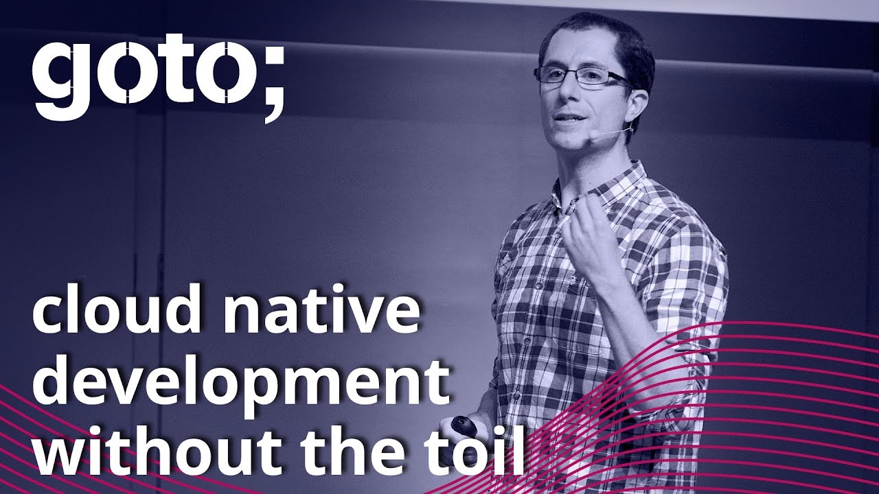 Cloud Native Development Without the Toil: An Overview of Practices and Tooling