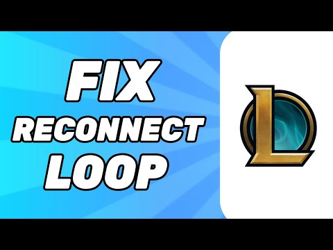 How to Fix League of Legends Reconnect Loop? SOLVED 2025