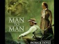 2. Main Titles and the Rapids -  Patrick Doyle ("Man to Man")