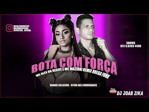 MC ALEX DO RECIFE E MC MAZZONI -BOTA COM FORÇA  -REMIX BREGA FUNK  (DJHAY JOAB ZIKA)