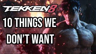 Tekken 8 – 10 THINGS WE DON’T WANT