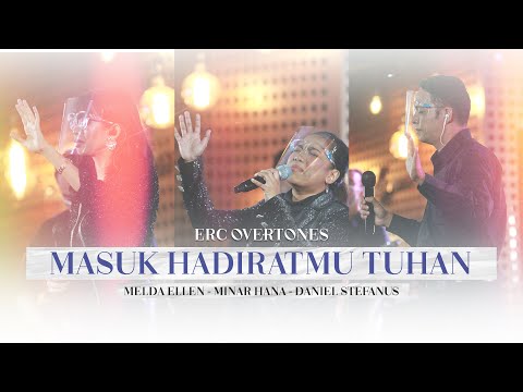 MASUK HADIRATMU TUHAN - SHYMPHONY WORSHIP | MELDA, MINAR, & DANIEL (ERC OVERTONES)