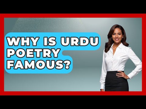 Why Is Urdu Poetry Famous? - The Language Library