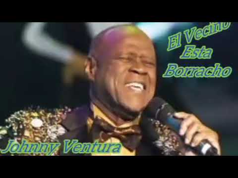 Johnny Ventura - El Vecino Está Borracho (En Vivo)