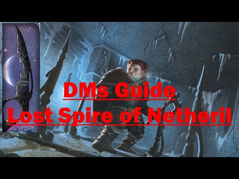 Rime of the Frostmaiden: DMs Guide- Chapter 2 Part 6 Lost Spire of Netheril