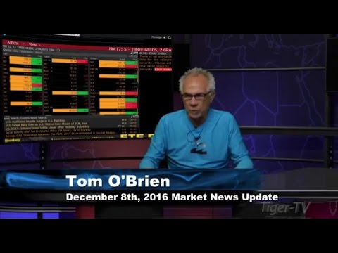 December 8th Stock Market Update by Tom O'Brien - 2016