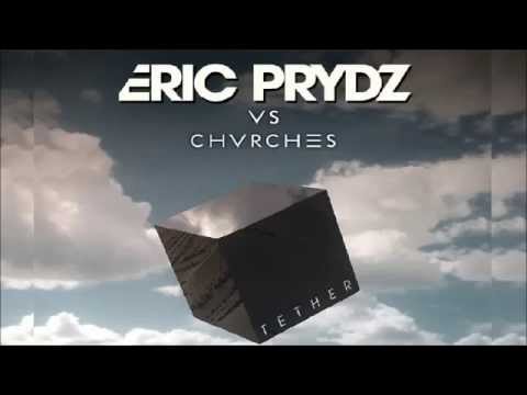 Eric Prydz vs. CHVRCHES - Tether (Original Mix)