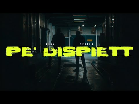 CLAY - PE' DISPIETT - ft SKURBO - (VIDEO UFFICIALE) - PROD. DELCO