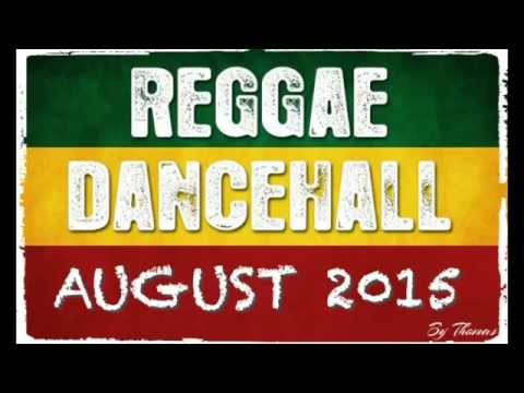 ♫ ♪ REGGAE DANCEHALL AUGUST 2015 ♫ ♪