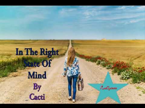 In The Right State Of Mind By Cacti-[2010s Pop Music]