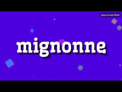 MIGNONNE - HOW TO PRONOUNCE IT?