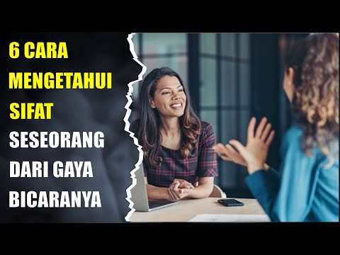 6  Cara mengetahui sifat dan karakter seseorang dari cara bicaranya