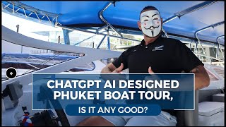 We asked Chat GPT to Design a Phuket Island Hopping Tour, Is it any Good?