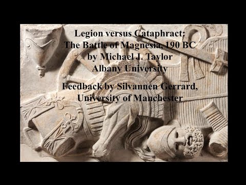 Seleukid Lecture Series 4.4: "Legion vs Cataphract. The Battle of Magnesia (190 BC)", by M.J. Taylor