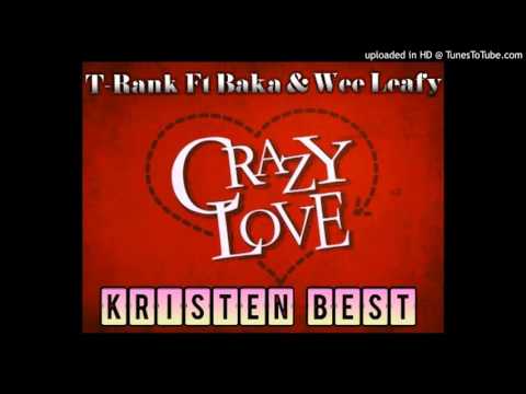 T-Rank Ft Baka & Wee Leafy - Krazy Love (Pacific Music 2015)
