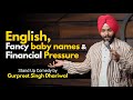 English, Fancy Baby names & Financial Pressure || Standup Comedy || Gurpreet Singh Dhariwal