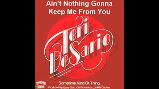 Teri DeSario ~ Ain&#39;t Nothing Gonna Keep Me From You 1978 Disco Purrfection Version