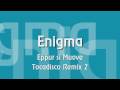 Enigma - Eppur si Muove - Tocadisco Remix 2 ...