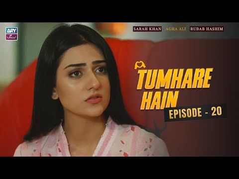 Tumhare Hain Episode 20 | Sarah Khan | Agha Ali | Rubab Hashim | ARY Zindagi Drama
