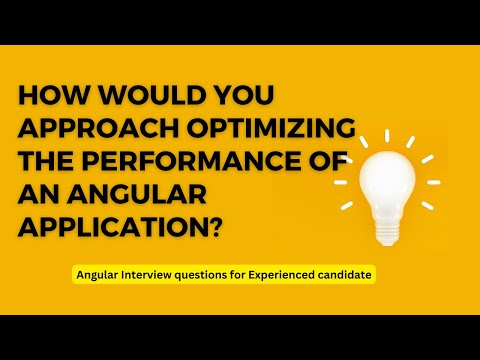 How would you approach optimizing the performance of an Angular application?